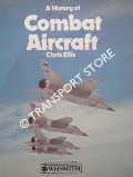 Book cover of A History of Combat Aircraft  by ELLIS, Chris 
